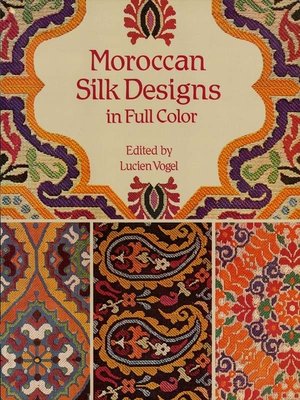 cover image of Moroccan Silk Designs in Full Color